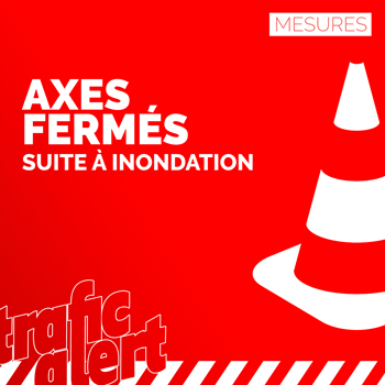 Axes coupés ou déconseillés en raison des crues